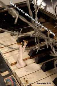 Shock and the Senseless in Dada and Fluxus -- Paperback / softback