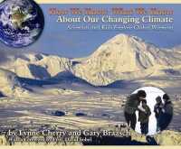 How We Know What We Know about Our Changing Climate : Scientists and Kids Explore Global Warming (How We Know What We Know about Our Changing Climate)