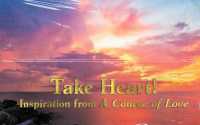 A Course of Love Cards : Take Heart! (A Course of Love Cards)