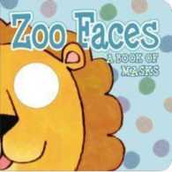 Zoo Faces : A Book of Masks (Ibaby) （INA BRDBK）
