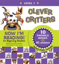 Clever Critters : Level 1: Advanced (Now I'm Reading!)