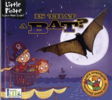 Is That a Bat? (Little Pirate. Science Made Simple!)