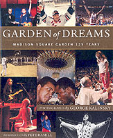 Garden of Dreams : Madison Square Garden 125 Years