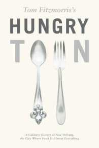 Tom Fitzmorris's Hungry Town : A Culinary History of New Orleans, the City Where Food Is Almost Everything