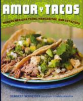 Amor y Tacos : Modern Mexican Tacos, Margaritas, and Antojitos
