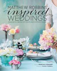 Matthew Robbins' Inspired Weddings : Designing Your Big Day with Favorite Objects & Family Treasures