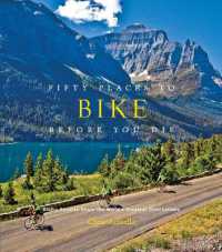 Fifty Places to Bike before You Die : Biking Experts Share the World's Greatest Destinations (Fifty Places)