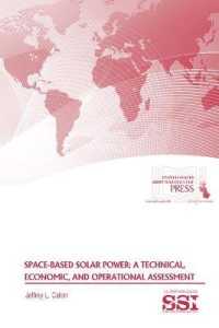 Space-Based Solar Power: A Technical, Economic, and Operational Assessment : A Technical, Economic, and Operational Assessment