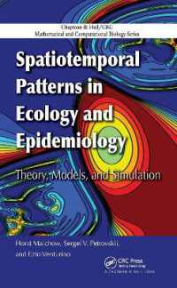 生態学と疫学における時空パターン<br>Spatiotemporal Patterns in Ecology and Epidemiology : Theory, Models, and Simulation (Chapman & Hall/crc Mathematical Biology Series)