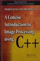 A Concise Introduction to Image Processing using C++ (Chapman & Hall/crc Numerical Analysis and Scientific Computing Series)
