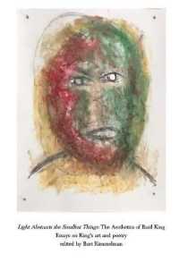 Light Abstracts the Smallest Things: The Aesthetics of Basil King