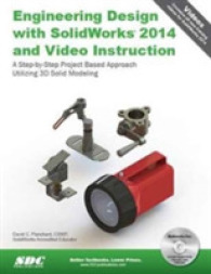 Engineering Design with Solidworks 2014 with Video Instruction : A Step-by-Step Project Based Approach Utilizing 3D Solid Modeling （PAP/CDR）