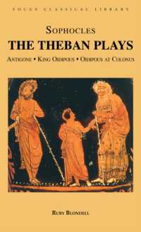 The Theban Plays : Antigone, King Oidipous and Oidipous at Colonus