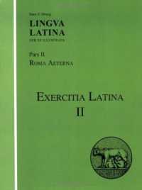 Lingua Latina - Exercitia Latina II : Exercises for Roma Aeterna (Lingua Latina)