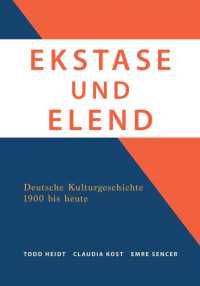 Ekstase Und Elend : Deutsche Kulturgeschichte 1900 bis heute