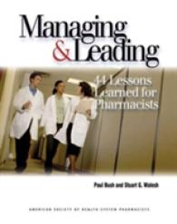 Managing & Leading : 44 Lessons Learned for Pharmacists