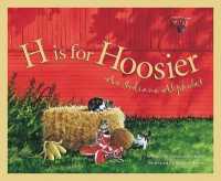 H is for Hoosier : An Indiana Alphabet (Sleeping Bear Press alphabet books)
