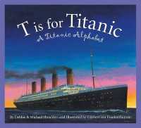 T Is for Titanic : A Titanic Alphabet (Sleeping Bear Alphabets)
