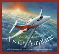 A is for Airplane : An Aviation Alphabet (Science Alphabet)