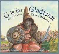 G Is for Gladiator : An Ancient Rome Alphabet (Sleeping Bear Alphabets)