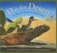 D Is for Desert : A World Deserts Alphabet (Science Alphabet)
