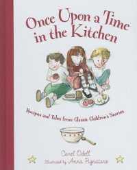 Once upon a Time in the Kitchen : Recipes and Tales from Classic Children's Stories (Myths, Legends, Fairy and Folktales)