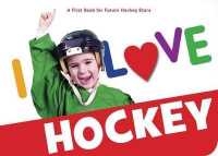 I Love Hockey （Board Book）