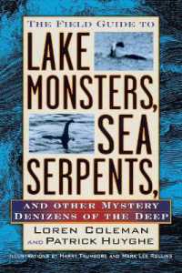 The Field Guide to Lake Monsters, Sea Serpents : And Other Mystery Denizens of the Deep (The Field Guide to Lake Monsters, Sea Serpents)