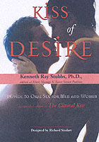 Kiss of Desire : A Guide to Oral Sex for Men and Women