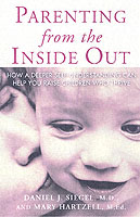 Parenting from the inside Out : How a Deeper Self-Understanding Can Help You Raise Children Who Thrive （Reprint）
