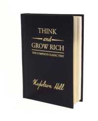 Think and Grow Rich Deluxe Edition : The Complete Classic Text (Think and Grow Rich Series)