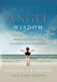 Angel Wisdom : Bring the Guidance of Angels into Your Life