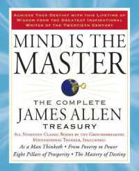 Mind is the Master : The Complete James Allen Treasury
