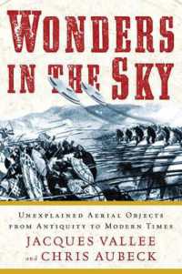 Wonders in the Sky : Unexplained Aerial Objects from Antiquity to Modern Times
