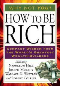 How to Be Rich : Compact Wisdom from the World's Greatest Wealth-Builders (Tarcher Success Classics)