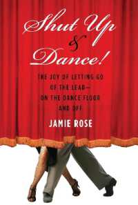 Shut Up and Dance! : The Joy of Letting Go of the Lead - on the Dance Floor and off