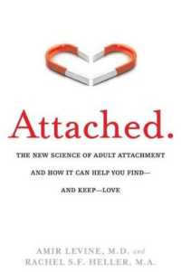 Attached : The New Science of Adult Attachment and How It Can Help You Find--and Keep--Love