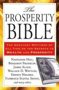 Prosperity Bible : The Greatest Writings of All Time on the Secrets to Wealth and Prosperity