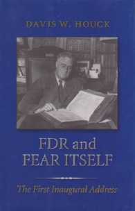 FDR and Fear Itself : The First Inaugural Address