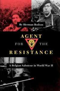 Agent for the Resistance : A Belgian Saboteur in World War II (Texas a & M University Military History)