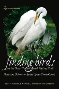 Finding Birds on the Great Texas Coastal Birding Trail : Houston, Galveston, and the Upper Texas Coast (Gulf Coast Studies)