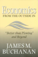 Economics from the Outside in : Better than Plowing and Beyond (Texas a&m University Economics Series)