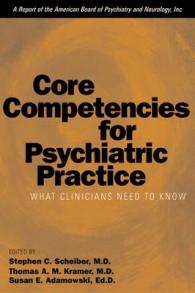 Core Competencies for Psychiatric Practice : What Clinicians Need to Know (A Report of the American Board of Psychiatry and Neurology)