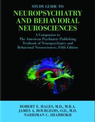 Study Guide to Neuropsychiatry and Behavioral Neurosciences : A Companion to the American Psychiatric Publishing Textbook of Neuropsychiatry and Behav （2 STG）