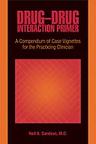 Drug-Drug Interaction Primer : A Compendium of Case Vignettes for the Practicing Clinician
