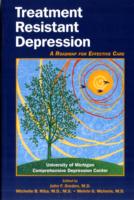 Treatment Resistant Depression : A Roadmap for Effective Care