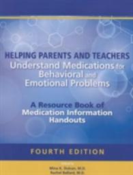 Helping Parents and Teachers Understand Medications for Behavioral and Emotional Problems : A Resource Book of Medication Information Handouts （4TH）