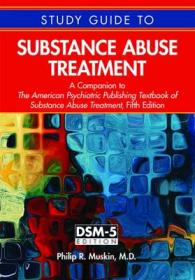 Study Guide to Substance Abuse Treatment : A Companion to the American Psychiatric Publishing Textbook of Substance Abuse Treatment, Fifth Edition
