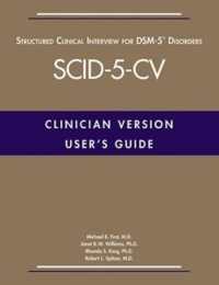 精神科診断構造化面接（SCID-5-CV)ユーザーズ・ガイド<br>User's Guide for the Structured Clinical Interview for DSM-5® Disorders—Clinician Version (SCID-5-CV)