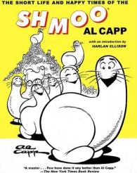 The Short Life and Happy Times of the Shmoo （Reprint）